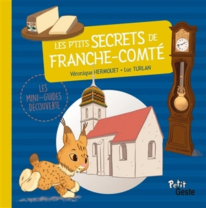 Les p'tits secrets de Franche-Comté - Véronique Hermouet