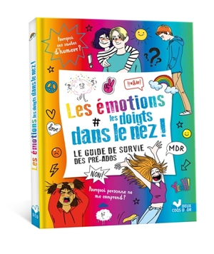 Les émotions les doigts dans le nez ! : le guide de survie des pré-ados - Béatrice Copper-Royer