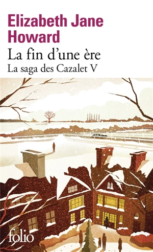 La saga des Cazalet. Vol. 5. La fin d'une ère - Elizabeth Jane Howard