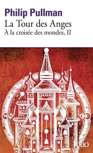 A la croisée des mondes. Vol. 2. La tour des anges - Philip Pullman