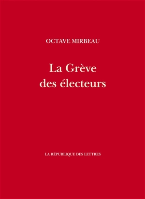 La grève des électeurs - Octave Mirbeau