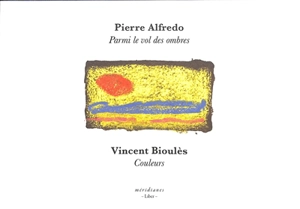 Parmi le vol des ombres - Pierre Alfredo