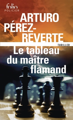 Le tableau du maître flamand : thriller - Arturo Pérez-Reverte