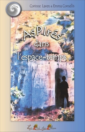 Les mondes de Pi. Vol. 1. Aspirés dans l'espace-temps - Corinne Laven