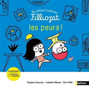 Les peurs ! : 3 histoires pour les comprendre et les dépasser - Isabelle Filliozat