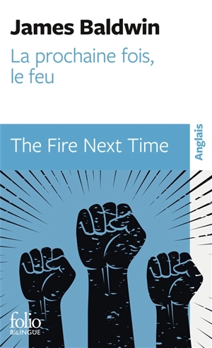 La prochaine fois, le feu. The fire, next time - James Baldwin