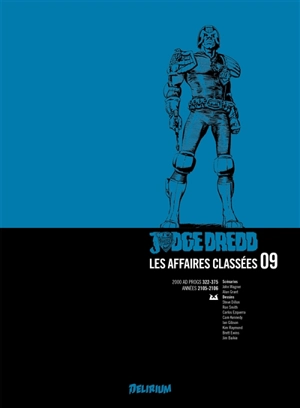 Judge Dredd : les affaires classées. Vol. 9. 2000 AD progs 376-423 : années 2106-2107 - John A. Wagner