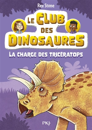 Le club des dinosaures. Vol. 2. La charge des tricératops - Rex Stone