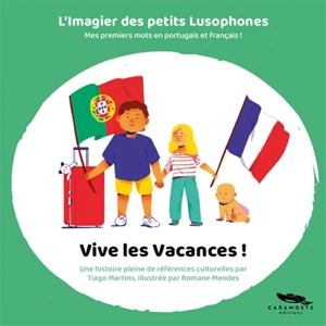 Vive les vacances ! : mes premiers mots en portugais et français ! - Tiago Martins