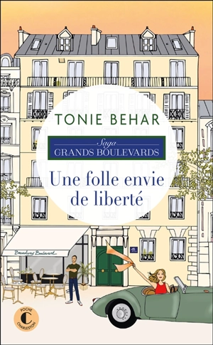 Saga Grands boulevards. Une folle envie de liberté - Tonie Behar