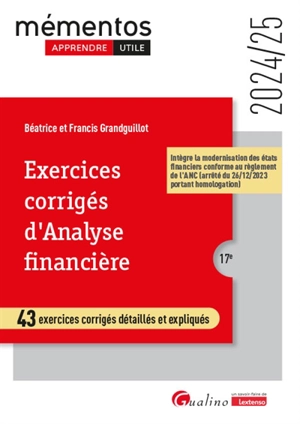 Exercices corrigés d'analyse financière : 43 exercices corrigés détaillés et expliqués : 2024-2025 - Béatrice Grandguillot