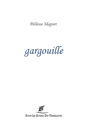 Gargouille - Hélène Miguet