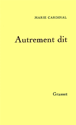 Autrement dit - Marie Cardinal