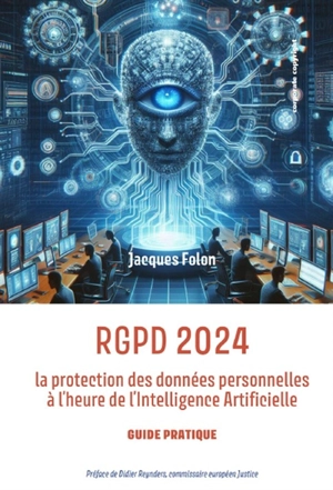 RGPD 2024 : la protection des données personnelles à l'heure de l'intelligence artificielle : guide pratique - Jacques Folon