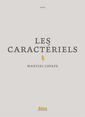 Les caractériels - Martial Cavatz