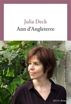 Ann d'Angleterre - Julia Deck