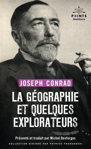 La géographie et quelques explorateurs : et autres articles - Joseph Conrad