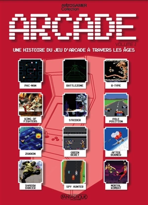 Arcade : une histoire du jeu d'arcade à travers les âges. Vol. 2