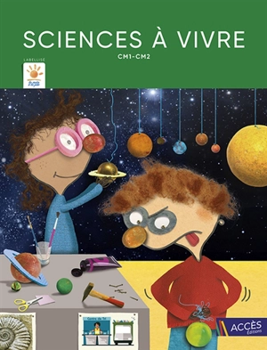 Sciences à vivre CM1-CM2 - Dominique Lagraula