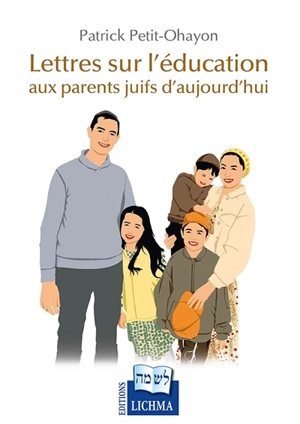 Lettres sur l'éducation aux parents juifs d'aujourd'hui - Patrick Petit-Ohayon