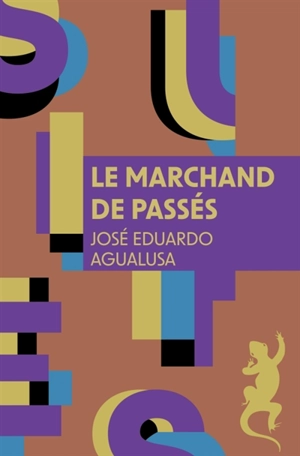 Le marchand de passés - José Eduardo Agualusa