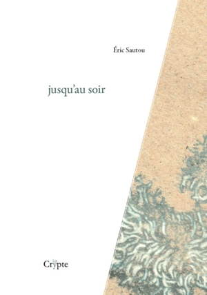 Jusqu'au soir - Eric Sautou