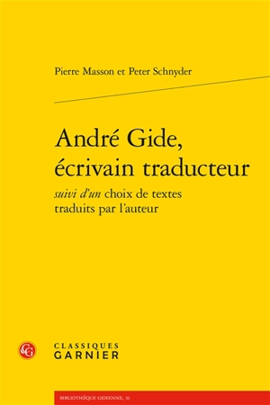 André Gide, écrivain traducteur : suivi d'un choix de textes traduits par l'auteur - Pierre Masson
