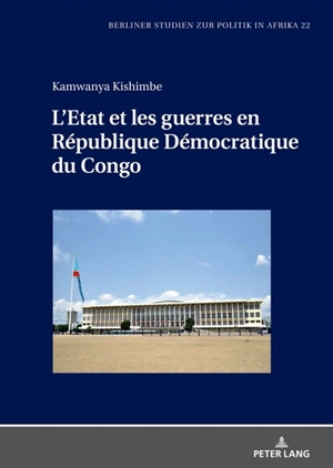 L'Etat et les guerres en République démocratique du Congo - Kamwanya Kishimbe