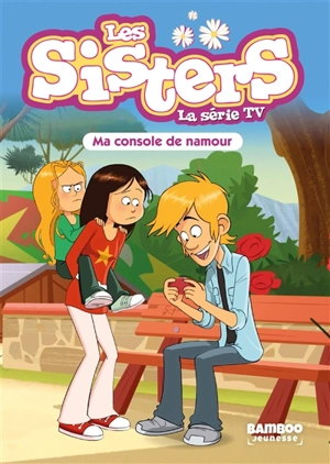 Les sisters : la série TV. Vol. 76. Ma console de namour - Florane Poinot