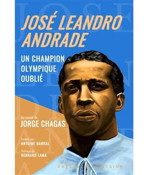 José Leandro Andrade : un champion olympique oublié - Jorge Nelson Chagas