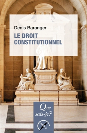 Le droit constitutionnel - Denis Baranger