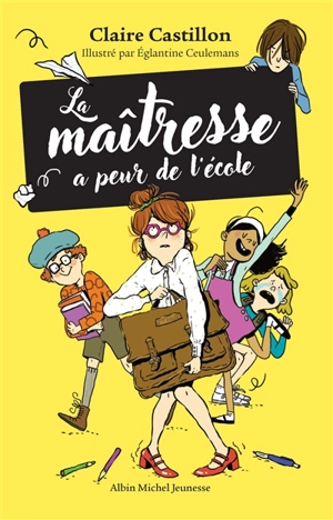 La maîtresse a peur de l'école - Claire Castillon