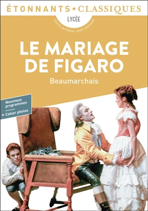 Le mariage de Figaro : lycée, texte intégral avec dossier - Pierre-Augustin Caron de Beaumarchais