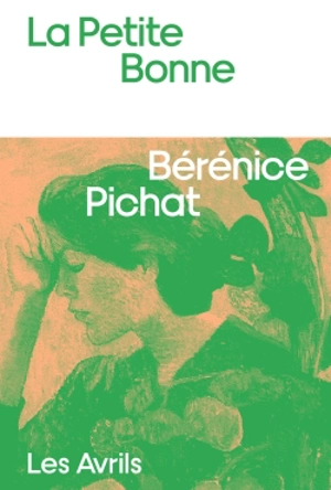 La petite bonne - Bérénice Pichat