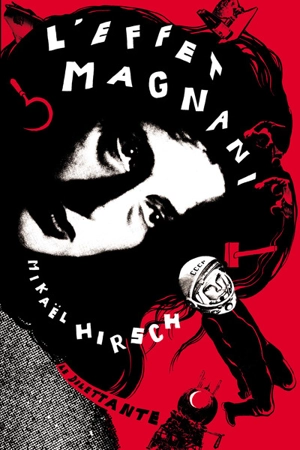 L'effet Magnani - Mikaël Hirsch