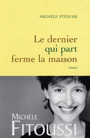 Le dernier qui part ferme la maison - Michèle Fitoussi