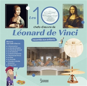 Les 10 chefs-d'oeuvre de Léonard de Vinci racontés aux enfants - Anne Royer