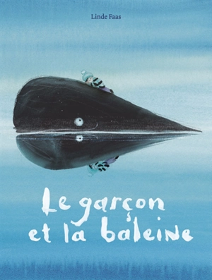 Le garçon et la baleine - Linde Faas