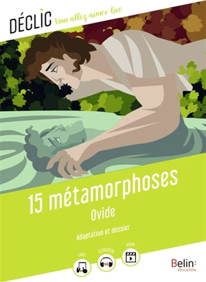 15 métamorphoses : adaptation et dossier - Ovide