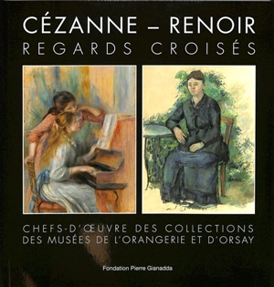 Cézanne-Renoir : regards croisés : chefs-d'oeuvre des collections des musées de l'Orangerie et d'Orsay