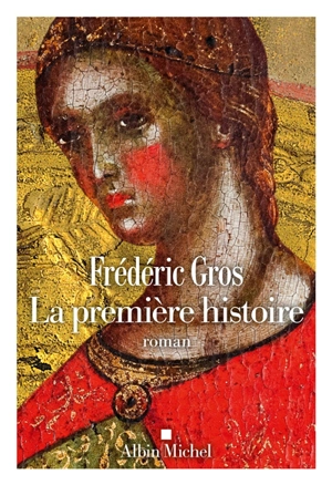 La première histoire - Frédéric Gros