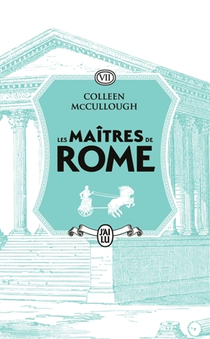 Les maîtres de Rome. Vol. 7. La conquête gauloise - Colleen McCullough