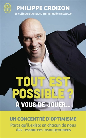 Tout est possible ? : à vous de jouer... - Philippe Croizon