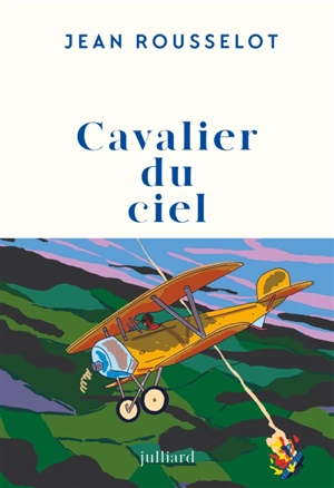 Cavalier du ciel - Jean Rousselot