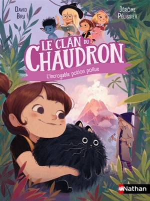 Le clan du chaudron. L'incroyable potion poilue - David Bry