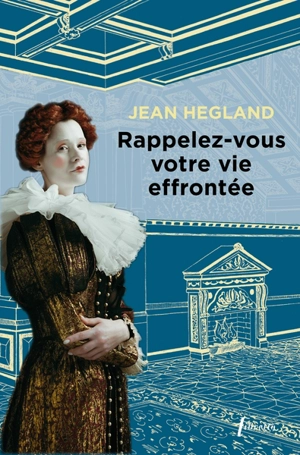 Rappelez-vous votre vie effrontée - Jean Hegland