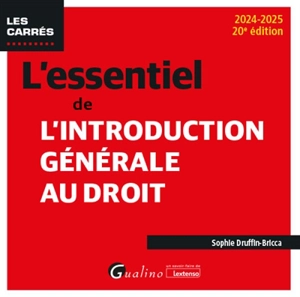 L'essentiel de l'introduction générale au droit : 2024-2025 - Sophie Druffin-Bricca