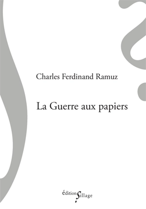 La guerre aux papiers - Charles-Ferdinand Ramuz