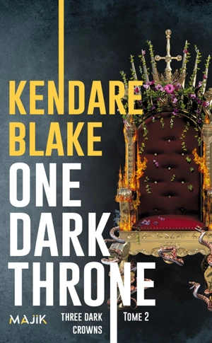 Three dark crowns. Vol. 2. One dark throne - Kendare Blake