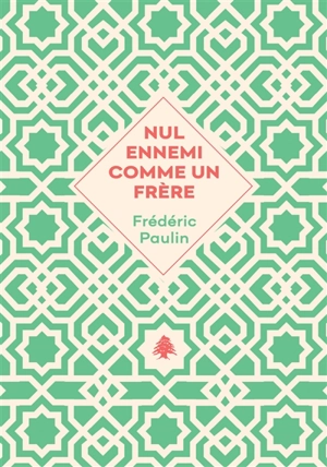 Nul ennemi comme un frère : (1975-1983) - Frédéric Paulin